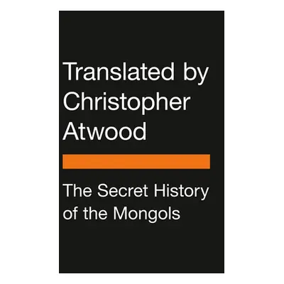 "The Secret History of the Mongols" - "" ("Atwood Christopher P.")(Paperback)