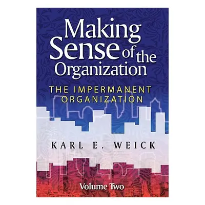 "Making Sense of the Organization, Volume Two" - "" ("Weick Karl E.")(Paperback)