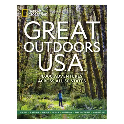 "Great Outdoors U.S.A.: 1,000 Adventures Across All 50 States" - "" ("National Geographic")(Pape