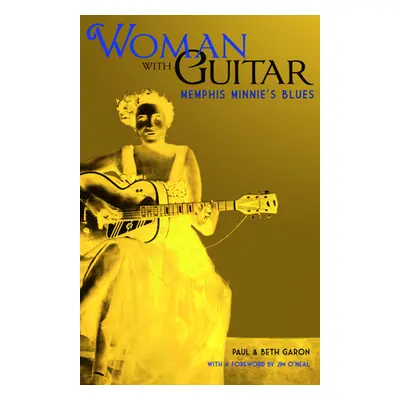 "Woman with Guitar: Memphis Minnie's Blues" - "" ("Garon Paul")(Paperback)