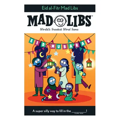 "Eid Al-Fitr Mad Libs: World's Greatest Word Game" - "" ("Faruqi Saadia")(Paperback)