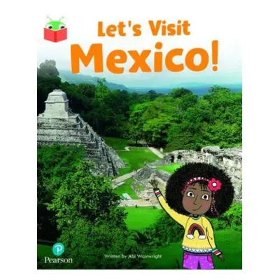 "Bug Club Independent Phase 5 Unit 18: Let's Visit Mexico!" - "" ("")(Paperback / softback)