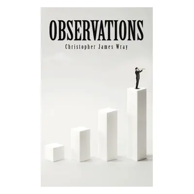 "Observations" - "" ("Wray Christopher James")(Paperback)