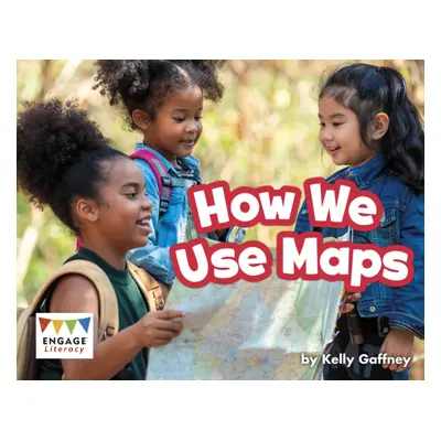 "How We Use Maps" - "" ("Gaffney Kelly")(Paperback / softback)