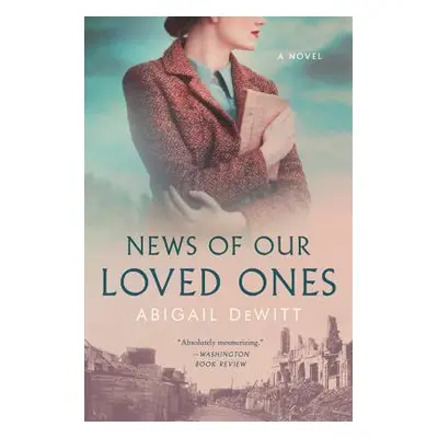 "News of Our Loved Ones" - "" ("DeWitt Abigail")(Paperback)