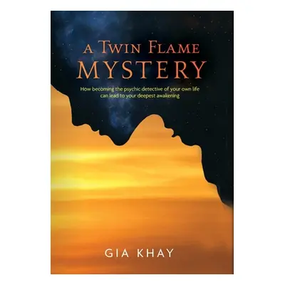 "A Twin Flame Mystery" - "" ("Khay Gia")(Pevná vazba)