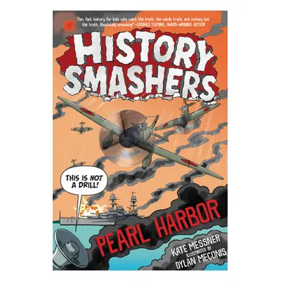 "History Smashers: Pearl Harbor" - "" ("Messner Kate")(Paperback)