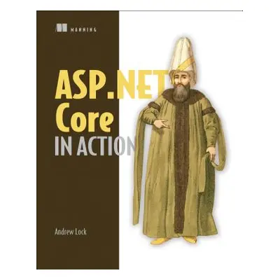 "ASP.NET Core in Action" - "" ("Lock Andrew")(Paperback)