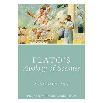 "Plato's Apology of Socrates: A Commentary" - "" ("Miller Paul Allan")(Paperback)