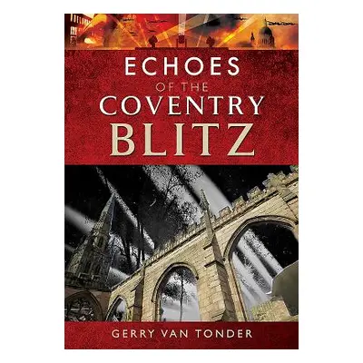 "Echoes of the Coventry Blitz" - "" ("Van Tonder Gerry")(Paperback)