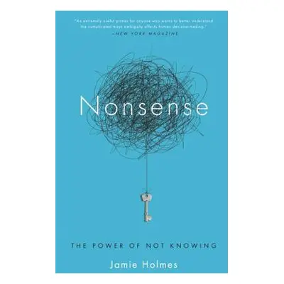 "Nonsense: The Power of Not Knowing" - "" ("Holmes Jamie")(Paperback)