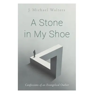 "A Stone in My Shoe" - "" ("Walters J. Michael")(Paperback)