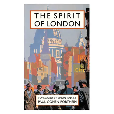 "The Spirit of London" - "" ("Cohen-Portheim Paul")(Pevná vazba)