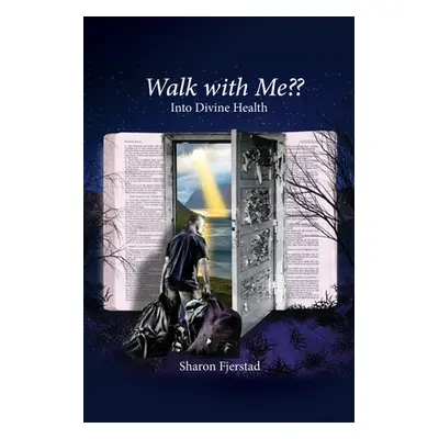 "Walk with Me Into Divine Health" - "" ("Fjerstad Sharon")(Paperback)