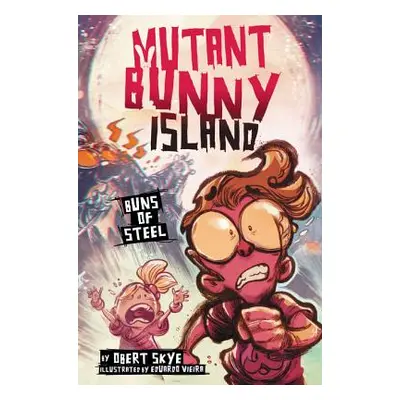 "Mutant Bunny Island: Buns of Steel" - "" ("Skye Obert")(Pevná vazba)