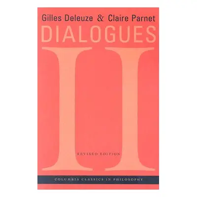 "Dialogues II (Revised)" - "" ("Deleuze Gilles")(Paperback)