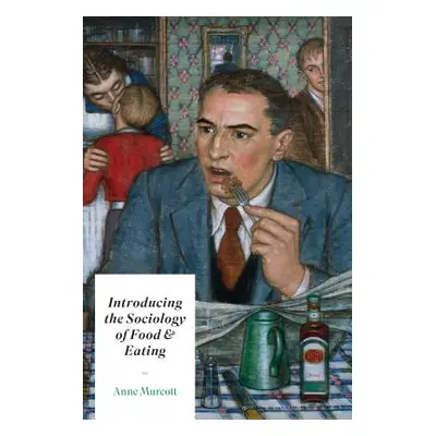 "Introducing the Sociology of Food and Eating" - "" ("Murcott Anne")(Paperback)