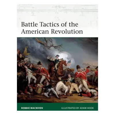 "Battle Tactics of the American Revolution" - "" ("MacNiven Robbie")(Paperback)