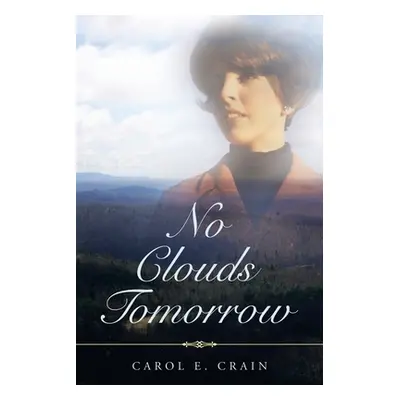 "No Clouds Tomorrow" - "" ("Crain Carol E.")(Paperback)