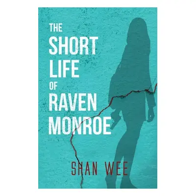 "The Short Life of Raven Monroe" - "" ("Wee Shan")(Paperback)