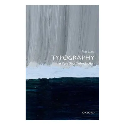 "Typography: A Very Short Introduction" - "" ("Luna Paul")(Paperback)