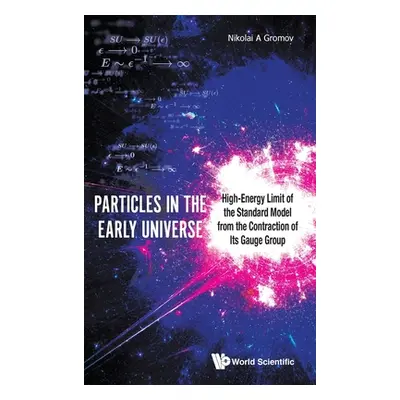 "Particles in the Early Universe: High-Energy Limit of the Standard Model from the Contraction o