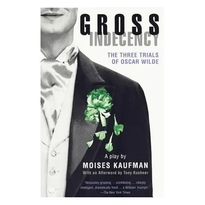 "Gross Indecency: The Three Trials of Oscar Wilde" - "" ("Kaufman Moises")(Paperback)