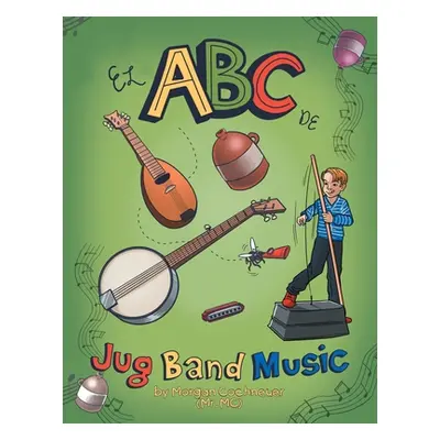 "El Abc De Jug Band Music" - "" ("Cochneuer Morgan")(Paperback)