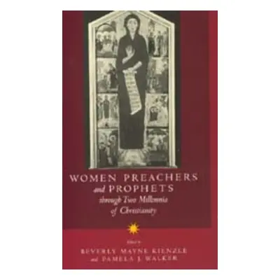 "Women Preachers and Prophets Through Two Millennia of Christianity" - "" ("Kienzle Beverly Mayn