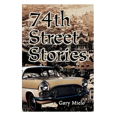 "74th Street Stories" - "" ("Mielo Gary")(Paperback)