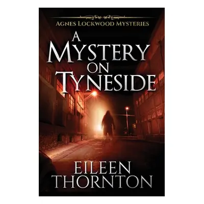 "A Mystery On Tyneside" - "" ("Thornton Eileen")(Paperback)