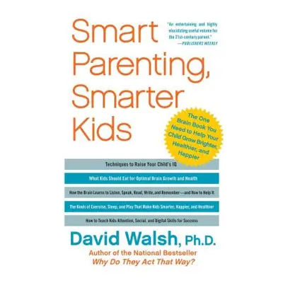 "Smart Parenting, Smarter Kids: The One Brain Book You Need to Help Your Child Grow Brighter, He