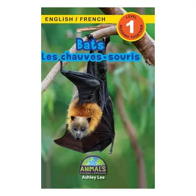 "Bats / Les chauves-souris: Bilingual