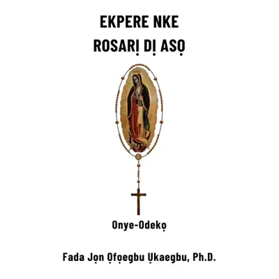 "Ekpere Rosarị Dị Asọ" - "" ("Ukaegbu Jon")(Paperback)