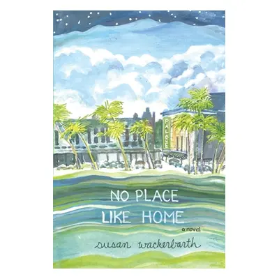 "No Place Like Home" - "" ("Wackerbarth Susan")(Paperback)