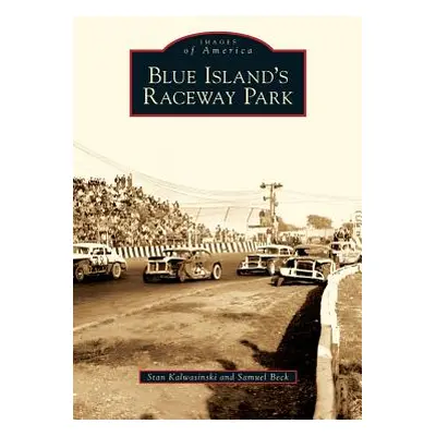 "Blue Island's Raceway Park" - "" ("Kalwasinski Stan")(Pevná vazba)