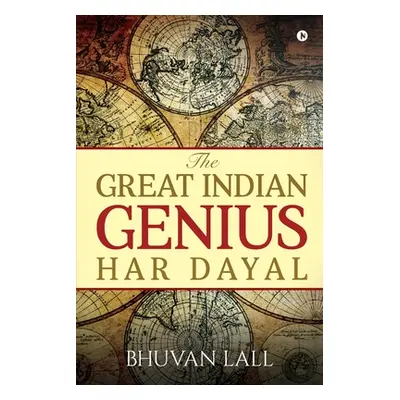 "The Great Indian Genius Har Dayal" - "" ("Bhuvan Lall")(Paperback)