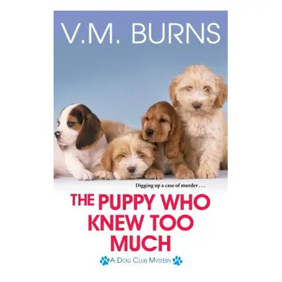 "The Puppy Who Knew Too Much" - "" ("Burns V. M.")(Paperback)