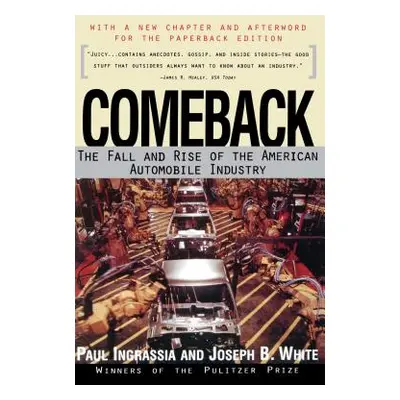 "Comeback: The Fall & Rise of the American Automobile Industry" - "" ("Ingrassia Paul")(Paperbac