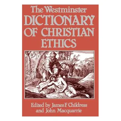 "The Westminster Dictionary of Christian Ethics" - "" ("Childress James")(Paperback)