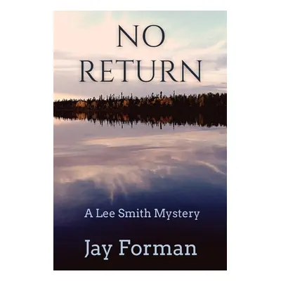 "No Return: A Lee Smith Mystery" - "" ("Forman Jay")(Paperback)