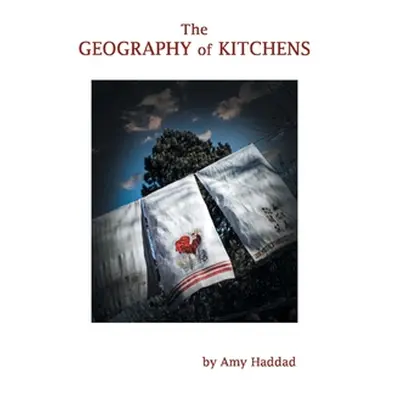 "The Geography of Kitchens" - "" ("Haddad Amy")(Paperback)