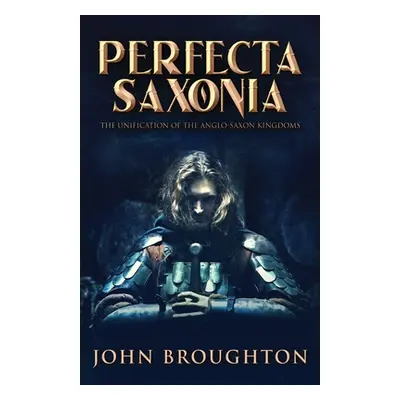 "Perfecta Saxonia" - "" ("Broughton John")(Paperback)