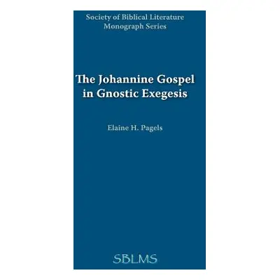 "The Johannine Gospel in Gnostic Exegesis: Heracleon's Commentary on John" - "" ("Pagels Elaine"