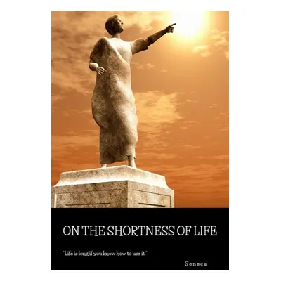 "On the Shortness of Life" - "" ("Seneca")(Paperback)