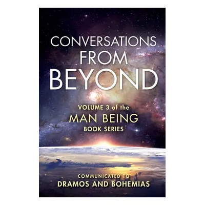 "Man Being Volume 3: Conversations from Beyond" - "" ("Dramos")(Paperback)