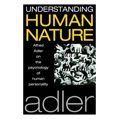 "Understanding Human Nature" - "" ("Adler Alfred")(Paperback)