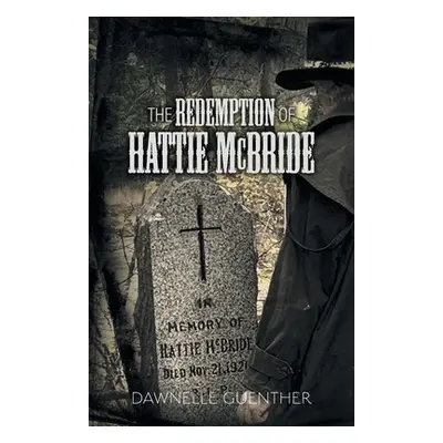 "The Redemption of Hattie McBride" - "" ("Guenther Dawnelle")(Paperback)