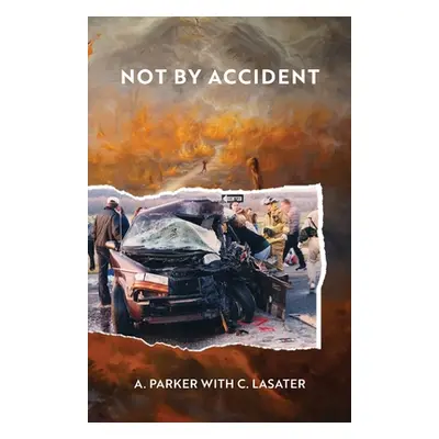 "Not by Accident" - "" ("Parker A.")(Paperback)