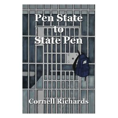 "Pen State to State Pen" - "" ("Richards Cornell")(Paperback)